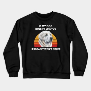 Great Pyrenees Dog Doesn't Like You Vintage Dog Owners Crewneck Sweatshirt